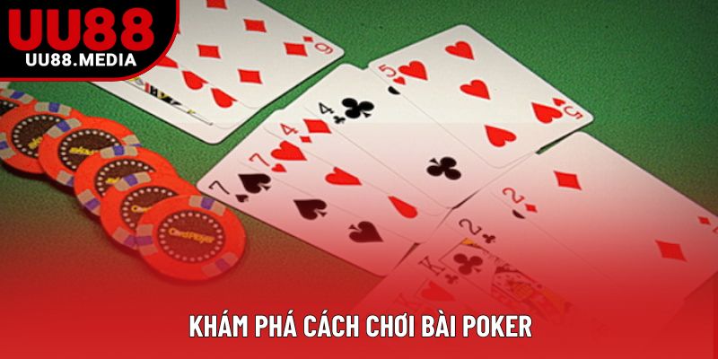 Khám phá cách chơi bài poker Khám phá cách chơi bài poker