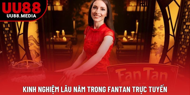 Kinh nghiệm lâu năm trong fantan trực tuyến Kinh nghiệm lâu năm trong fantan trực tuyến